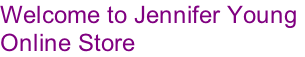 Welcome to Jennifer Young  Online Store